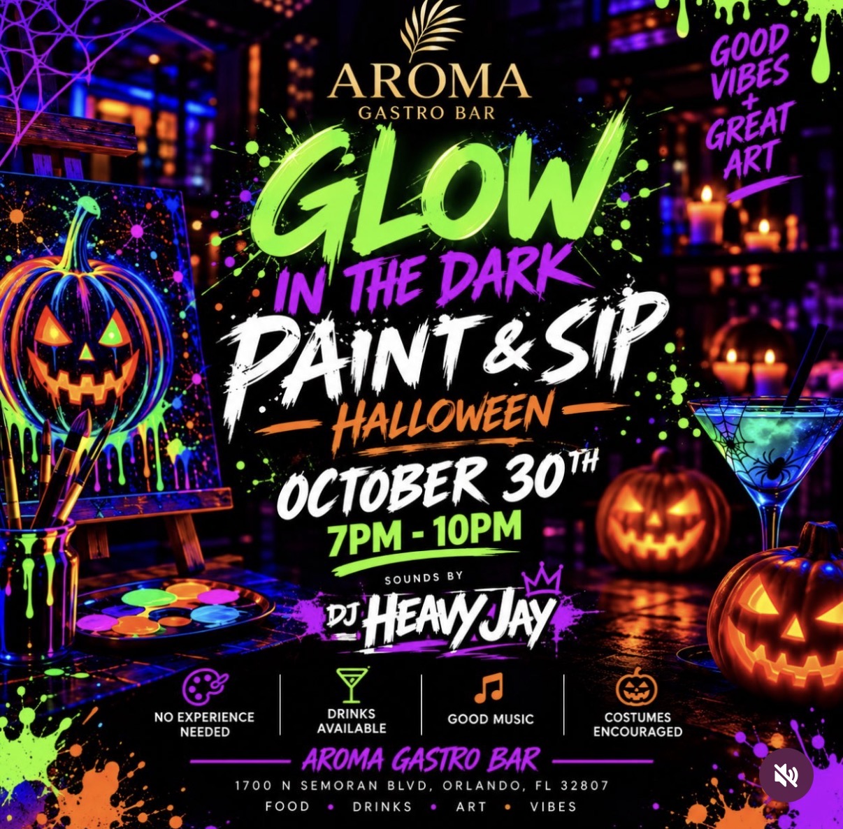 Flyer: Glow in the Dark Paint and Sip, Halloween, October 30th, 7 to 10 PM at Aroma Gastro Bar, sounds by DJ Heavy Jay